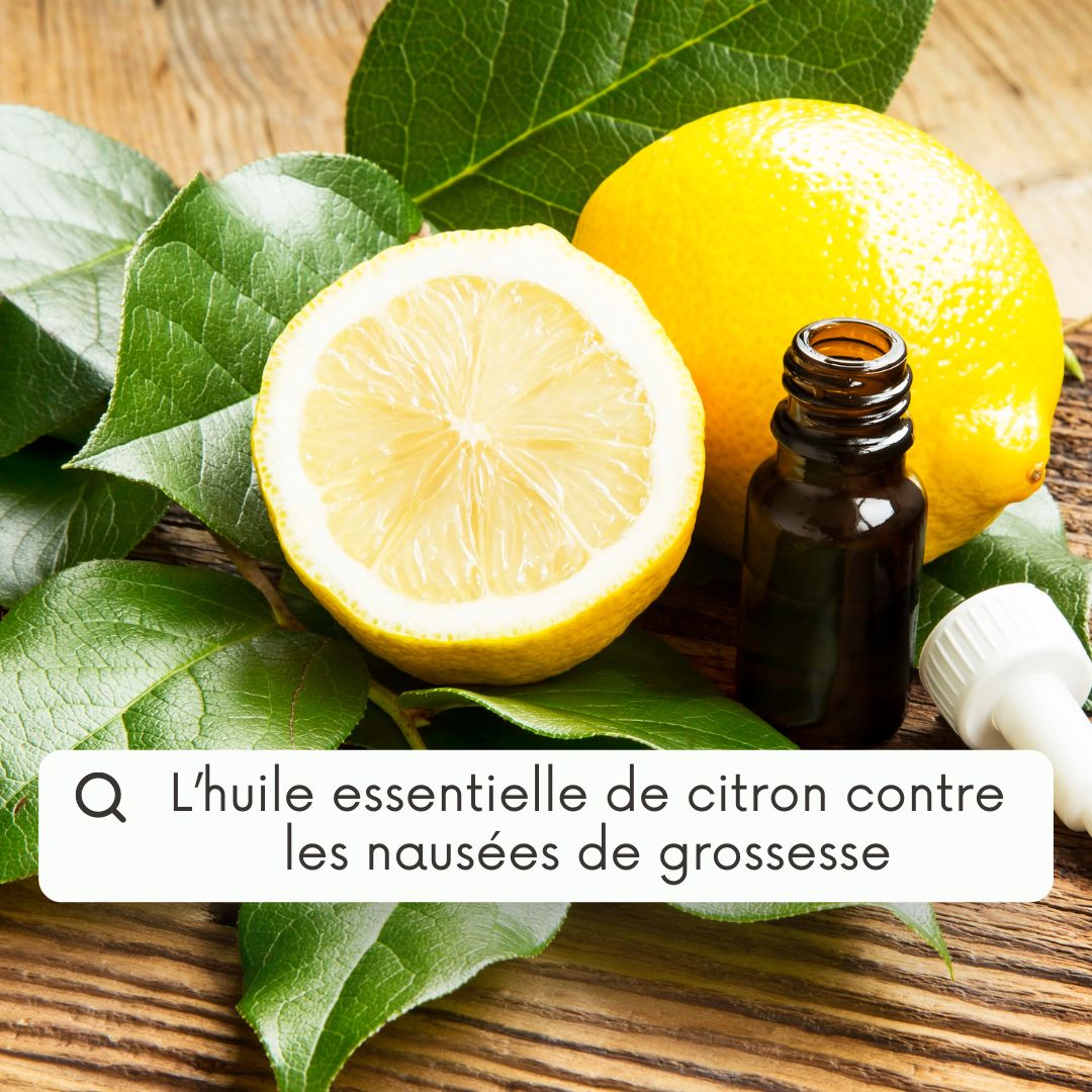 Nausées de grossesse : comment utiliser l'huile essentielle de citron pour les soulager ?