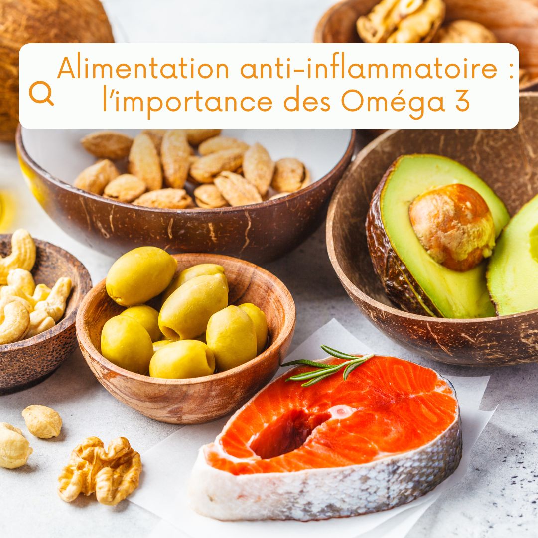 conseil santé naturelle : l'importance des oméga 3 pour une alimentation anti-inflammatoire